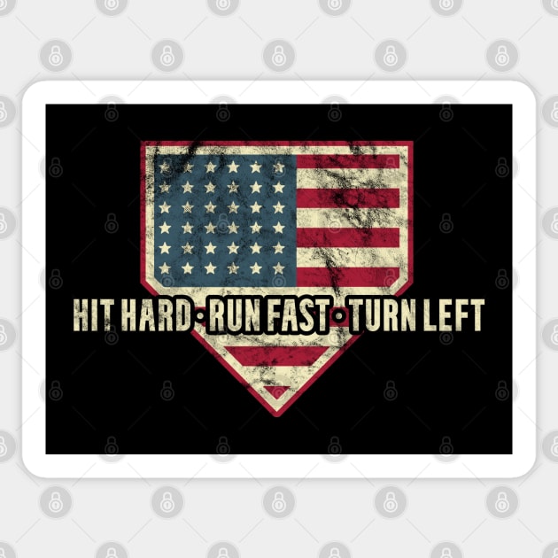 Hit Hard Run Fast Turn Left American Flag Baseball Design Sticker by Huhnerdieb Apparel